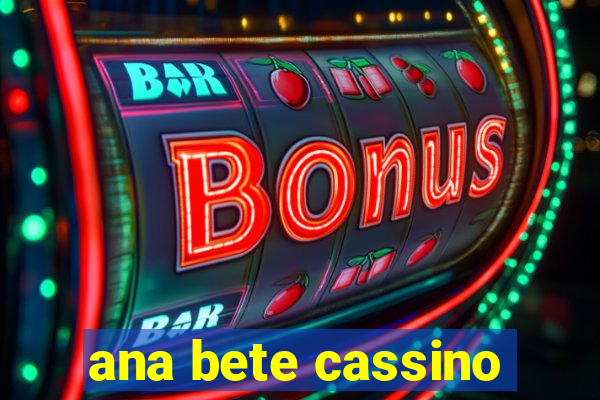 ana bete cassino